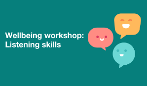 Wellbeing workshop: Listening skills