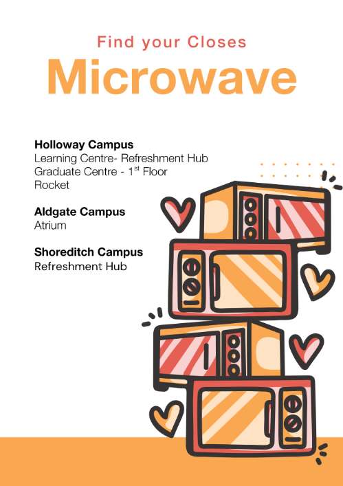 Holloway Campus  Learning Centre- Refreshment Hub  Graduate Centre - 1st Floor  Rocket  Aldgate Campus  Atrium  Shoreditch Campus Refreshment Hub